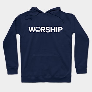 Worship Hoodie